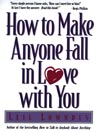 How to Make Anyone Fall in Love With You